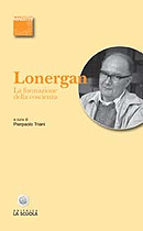 Bernard Lonergan. La formazione della coscienza