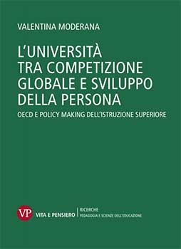 L'Universit&agrave; tra competizione globale e sviluppo della persona (Vita e Pensiero)